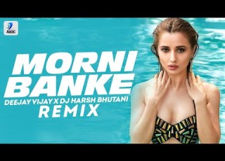 Morni Banke Remix Deejay Vijay X DJ Harsh Bhutani Guru Randhawa Neha Kakkar