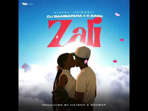 Dj Bambapana Ft K Zungu ZALI Official Audio Music