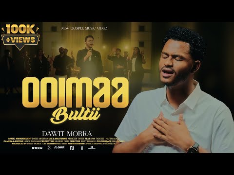DAWIT MORKA OOLMAA BULTII New Music Video 2026 2018