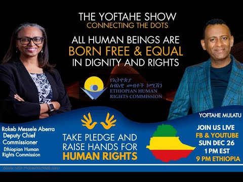 Understanding The Role Of The Ethiopian Human Rights Commission The Yoftahe Show