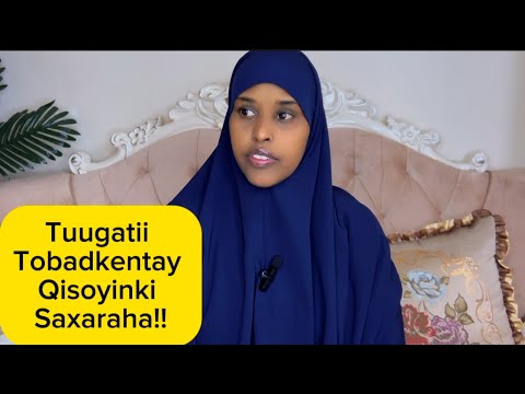 TUUGADII TOBAD KENTAY QISOYINKI SAXARAHA Sawdamqaalib