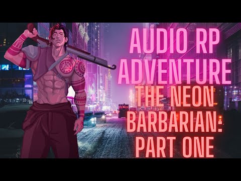 The Neon Barbarian Part 1 Audio RP Adventure M4F Action 1980s Coworkers To Lovers ASMR