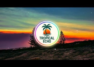 Tropical Echo Sunset Serenity Official Music