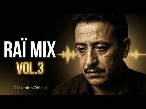 RAÏ MIX 2026 New Rai Remix راي Vol 3 DJ Lumina Official RAÏ MIX 2026 New Rai Remix راي Vol 3 DJ Lumina Official