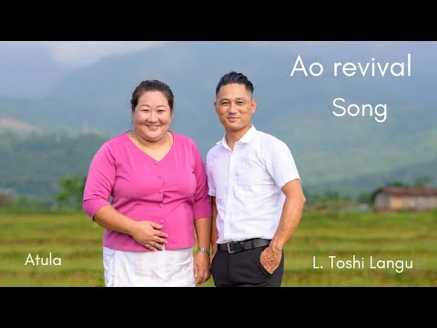 Ao Revival Song Iba Lima Ya Bendang Lima Ka L Toshi Langu Atula Imsong