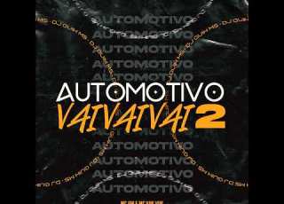  Automotivo Vai Vai Vai 2