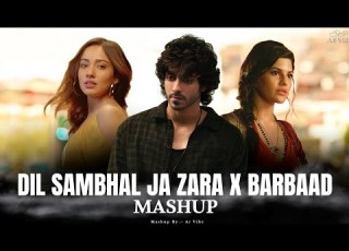  Dil Sambhal Ja Zara X Barbaad Jubin Nautiyal X Arijit Singh Bollywood Lofi Mashup