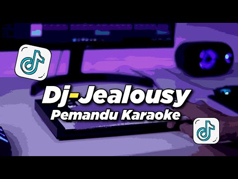 DJ JEALOUSY FULL BASS KARAOKE GUIDE VIRAL TIKTOK