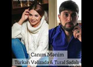 Tural Sedali Ft Türkan Velizade Canım Menim 2020