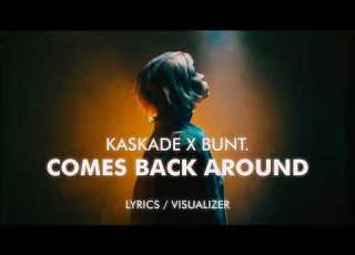 Kaskade BUNT Comes Back Around Lyrics Visualizer