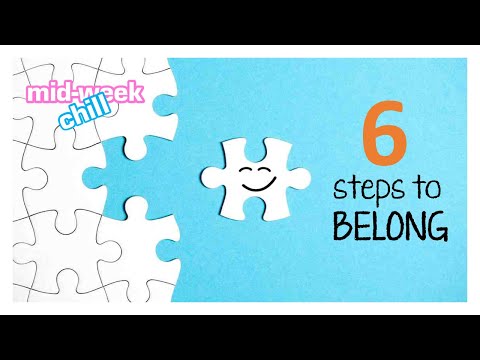 6 STEPS TO BELONG Mid Week Chill 7 April 2020
