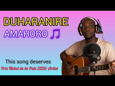 Duharanire Amahoro Ngiyi Indirimbo Izegukana Igihembo Cyitiriwe Nobel 2026