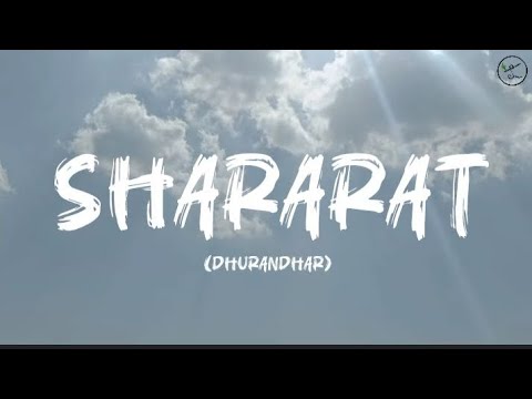 Shararat Song Lyrics Video Dhurandhar Ranveer Aditya Dhar Shashwat Jasmine
