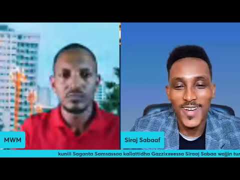 Siraj Sabaa Gazzixeessaa Omn Wajjin