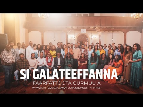 SI GALATEEFFANNA FAARFATTOOTA GURMUU A WKWWMYI WaldaaAmantootaOromooFinfinnee
