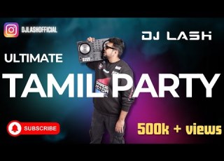  ULTIMATE TAMIL DANCE PARTY MIX BY DJ LASH