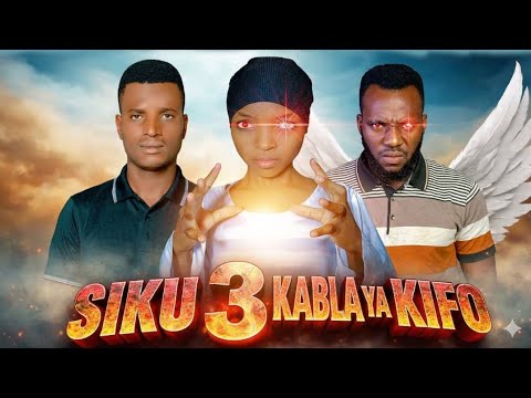 SIKU TATU KABLA YAKIFO 3