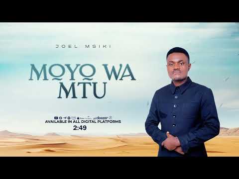 Joel Msiki Moyo Wa Mtu Official Audio Joel Msiki Moyo Wa Mtu Official Audio