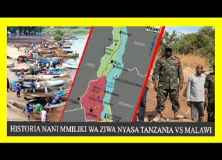  MGOGORO WA ZIWA NYASA Kati Ya TANZANIA Na MALAWI Kihistoria Nani MMILIKI HALALI