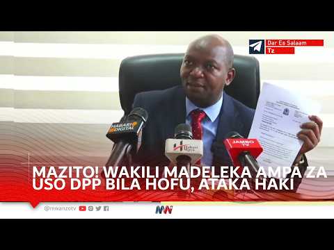 BALAA WAKILI MADELEKA ACHOMOA BETRI AMVAA VIKALI DPP BILA WOGA AMPA ZA USO ATAKA HAKI ITENDEKE