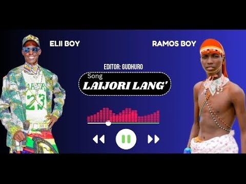 LAIJORI LANG ELII BOY FT RAMOS BOY OFFICIAL AUDIO MUSIC