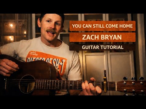 You Can Still Come Home Zach Bryan Guitar Tutorial Chords Strumming
