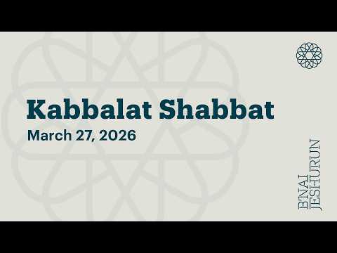 Kabbalat Shabbat March 27 2026