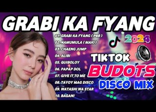 New VIRAL TIKTOK BUDOTS NONSTOP REMIX 2024 GRABI KA FYANG DJ MONSOY REMIX