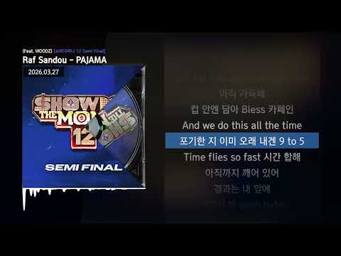 Raf Sandou PAJAMA Feat WOODZ Prod By ZICO Crush 쇼미더머니 12 Semi Final ㅣLyrics 가사