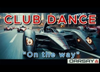 EDM Darsay По дороге On The Way