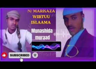 NASHIDA AJA IBA MARKAZA WIRTUU ISLAMAA MUNASHID MURAD BARSIISAAN MARKAZA USTAZ HAMZA MISTAKUM