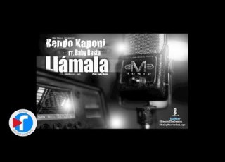 Kendo Kaponi Feat Baby Rasta Llamala Original Song Con Letra