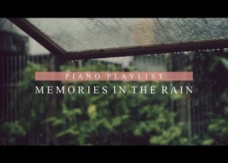 PLAYLIST Memories In The Rain 1h Of Beautiful Piano BGM Relaxing Rainfall BigRicePiano