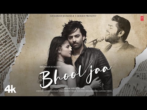 Bhool Jaa Song Himansh Kohli Aayushi Verma Arijit Singh Piyush S Rashmi V Bhushan K Bhool Jaa Song Himansh Kohli Aayushi Verma Arijit Singh Piyush S Rashmi V Bhushan K