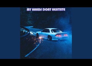 MY HANDS DONT HESITATE Slowed Down