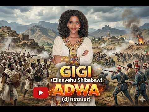 Adwa Is A Celebrated Song By Renowned Ethiopian Singer Ejigayehu Gigi Shibabaw እጅጋየሁ ሽባባው አድዋ