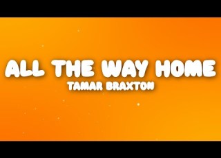  Tamar Braxton All The Way Home