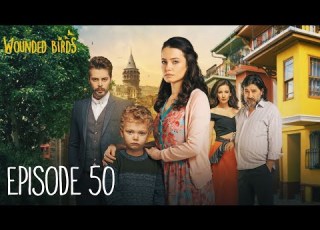  Wounded Birds الطيور الجريحة الحلقة 50 ترجمة بالعربية الدراما التركية يارالي كوشلار 2019