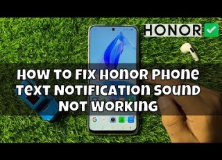  How To Fix Honor Phone Text Notification Sound Not Working