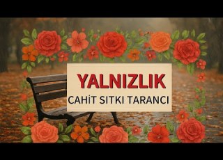 LONELINESS CAHİT SITKI TARANCI Cahitsıtkıtarancı Loneliness