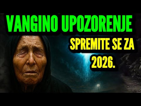 VANGINO 2026 PROROČANSTVO NOVO SVETLO NA NEBU POČINJE DOGAĐAJ KOJI ĆE PREOKRENUTI ČOVEČANSTVO