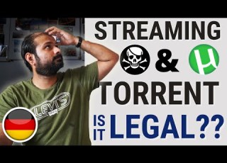  Streaming And Torrent In Germany Legal Or Illegal