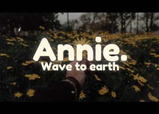  Wave To Earth Annie Lyrics ENG