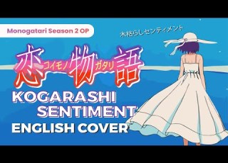 Monogatari S2 OP Kogarashi Sentiment ENGLISH COVER Lyric Video