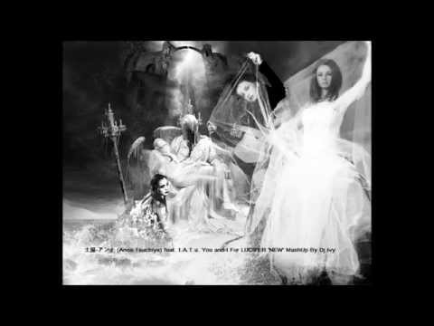 土屋 アンナ Anna Tsuchiya Feat T A T U You And I For LUCIFER NEW MashUp By Dj Ivy