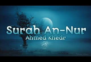 30 Min 4k Relaxing Quran Surah An Nur Ahmed Khedr