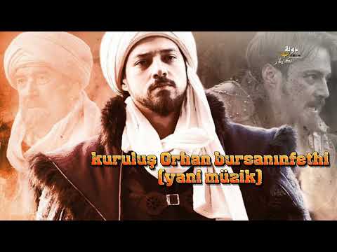 Kuruluş Orhan Bursa Nın Fethi Müziği Official Soundtrack لحن فتح بورصة المؤسس أورهان