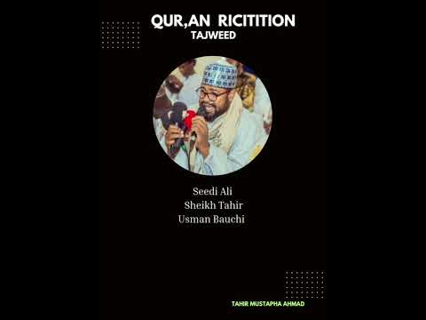 Qur An Recitation Tajweed By Seedi Ali Sheikh Tahir Usman Bauchi Qur An Recitation Tajweed By Seedi Ali Sheikh Tahir Usman Bauchi