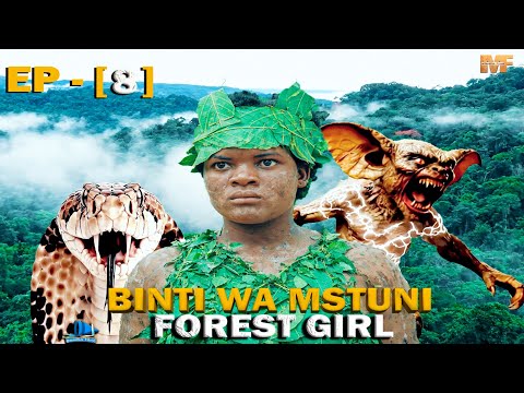 BINTI WA MSITUNI FOREST GIRL EP 8