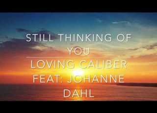 Still Thinking Of You LYRICS Loving Caliber Feat Johanna Dahl